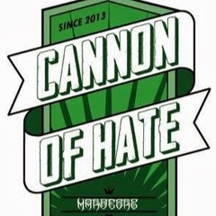 Cannon Of Hate