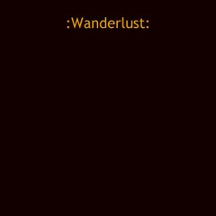 :Wanderlust:
