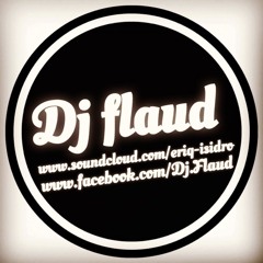 ♛DJ Flaud♛  ♛Eriq♛