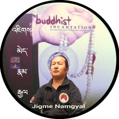 Buddhist Chanting 1: Om Mani peme Hung (Chen- re- sik) By Jigme Namgyal (EX TIPA)