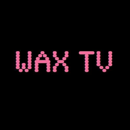 Wax TV’s avatar