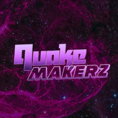 Quake Makerz