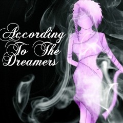 According To The Dreamers