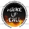 WAKE UP CALL