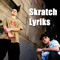 Skratch Lyriks