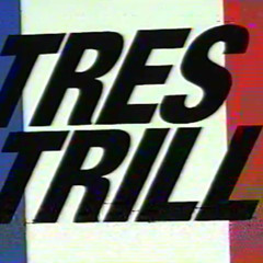 Tres Trill