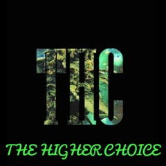 The Higher Choice T.H.C