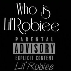 Who Is Lil'Robiee