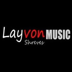 layvon shreves music