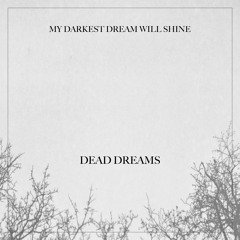 DEAD DREAMS