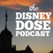 the Disney Dose Podcast