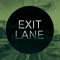 EXIT LANE