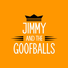 Jimmy and the Goofballs