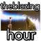 THEBLAZINGHOUR