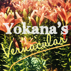 Yokana's Vernacular