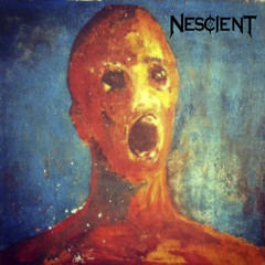 Nescient (Death/Thrash)