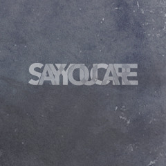 Say You Care