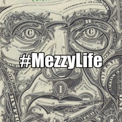 #MezzyLife