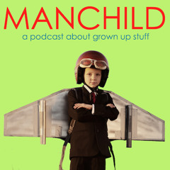 Manchild: The Podcast