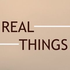 Real Things
