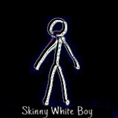 Skinny White Boy
