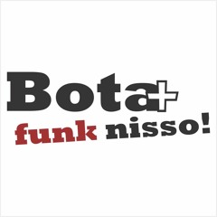 Bota mais funk nisso!