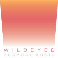 Wild Eyed - Bespoke Music