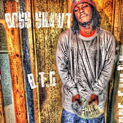 Boss Shawt(B.T.G)