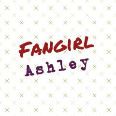 fangirlashley