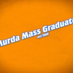MurdaMassGraduate
