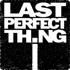 lastperfectthing