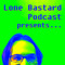 Lone Bastard Podcast Pres