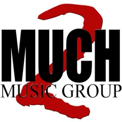 2MUCH MUZIK GROUP