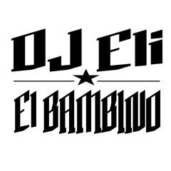Dj Eli "El Bambino"