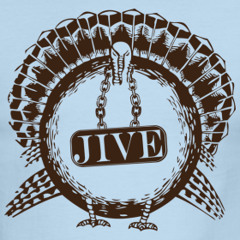 •Jive Turkey•