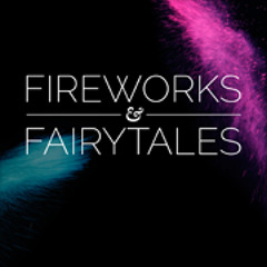 Fireworks&Fairytales