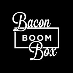 Bacon Boom Box