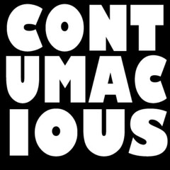 Contumacious
