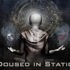 Doused in Static