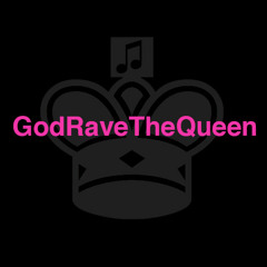 God Rave The Queen