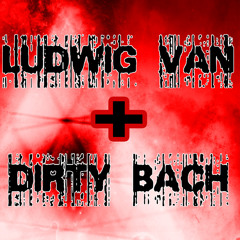 Ludwig Van & Dirty Bach