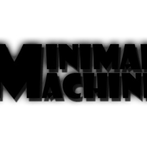Stream Minimal Machine music | Listen to songs, albums, playlists for ...