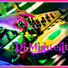 Dj Miguelíto