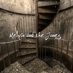 Melvin and the Jones