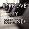 Improve my sound