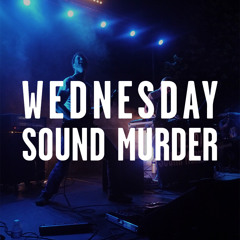 Wednesday Sound Murder