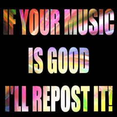 GOOD MUSIC  FREE REPOSTS