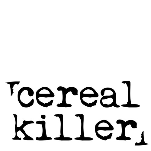Stream [cereal killer] music Listen to songs, albums, playlists for