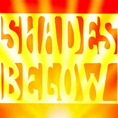 Shades Below