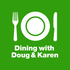Dining with Doug & Karen